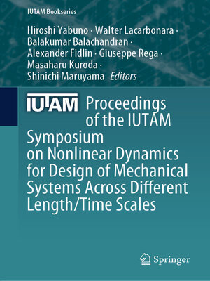 cover image of Proceedings of the IUTAM Symposium on Nonlinear Dynamics for Design of Mechanical Systems Across Different Length/Time Scales
